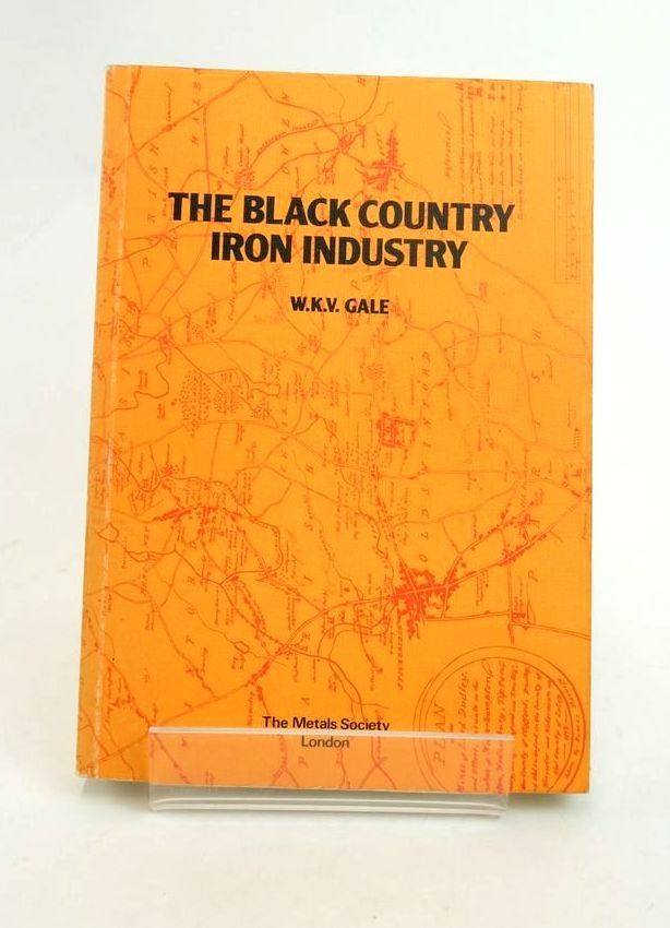 Cover of THE BLACK COUNTRY IRON INDUSTRY: A TECHNICAL HISTORY by W.K.V. Gale