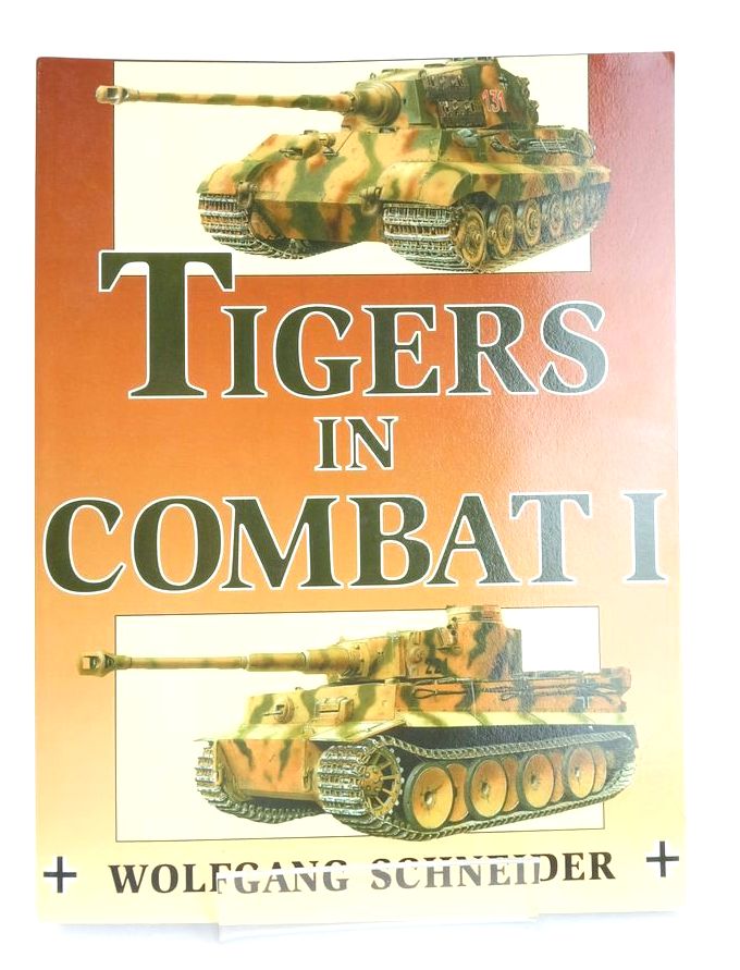 Cover of TIGERS IN COMBAT I by Wolfgang Schneider