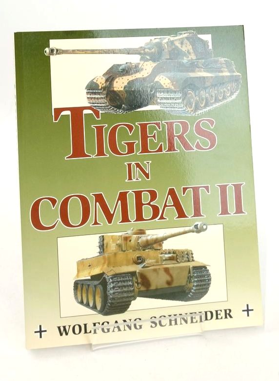 Cover of TIGERS IN COMBAT II by Wolfgang Schneider
