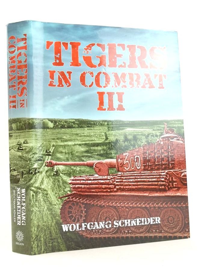 Cover of TIGERS IN COMBAT VOLUME III by Wolfgang Schneider; Frank Kohler