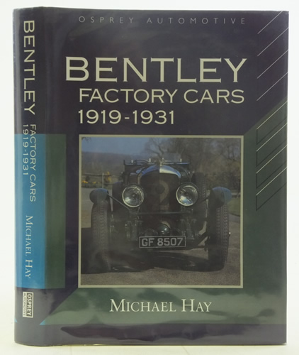 Bentley Factory Cars 1919-1931 by Michael Hay