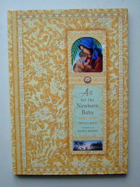 Photo of ALL FOR THE NEWBORN BABY written by Root, Phyllis illustrated by Bayley, Nicola published by Walker Books (STOCK CODE: 1105424)  for sale by Stella & Rose's Books