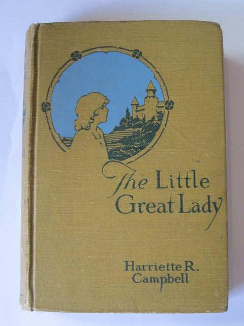 Photo of THE LITTLE GREAT LADY written by Campbell, Harriette R. published by Harper &amp; Bros (STOCK CODE: 1106223)  for sale by Stella & Rose's Books