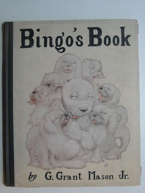 Photo of BINGO'S BOOK written by Mason, G. Grant Kip, William B. illustrated by Mason, G. Grant published by The Tuttle, Morehouse &amp; Taylor Company (STOCK CODE: 1201088)  for sale by Stella & Rose's Books