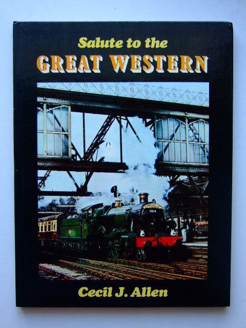 Photo of SALUTE TO THE GREAT WESTERN written by Allen, Cecil J. published by Ian Allan (STOCK CODE: 1203711)  for sale by Stella & Rose's Books