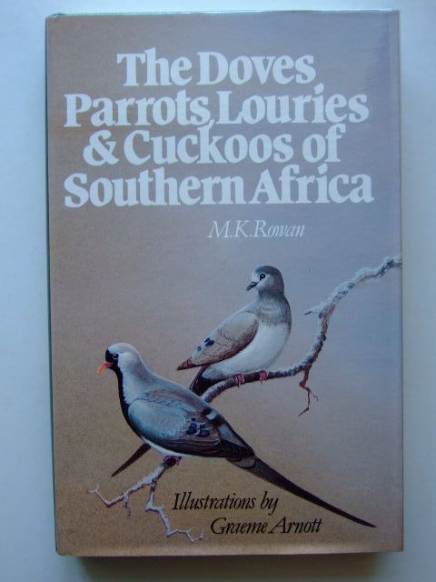 Photo of THE DOVES, PARROTS, LOURIES AND CUCKOOS OF SOUTHERN AFRICA written by Rowan, M.K. illustrated by Arnott, Graeme published by Croom Helm Ltd. (STOCK CODE: 1204043)  for sale by Stella & Rose's Books