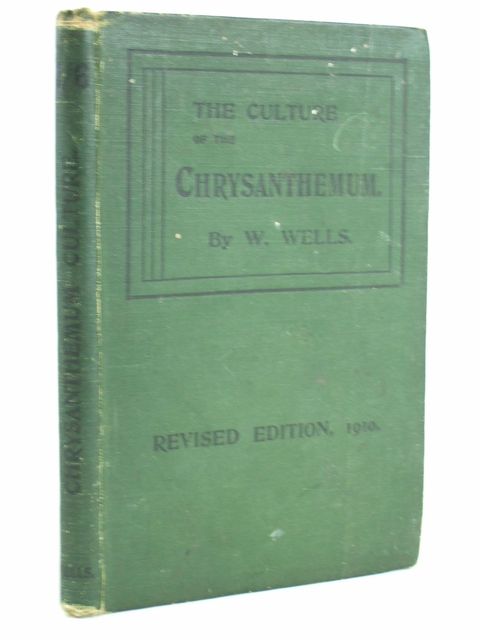 Photo of THE CULTURE OF THE CHRYSANTHEMUM written by Wells, W. published by W. Wells (STOCK CODE: 1205149)  for sale by Stella & Rose's Books