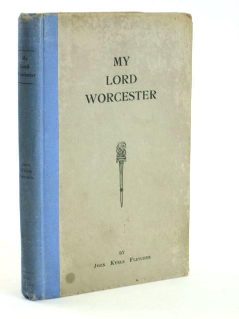 Photo of MY LORD WORCESTER written by Fletcher, J. Kyrle published by The Williams Press Limited (STOCK CODE: 1205605)  for sale by Stella & Rose's Books