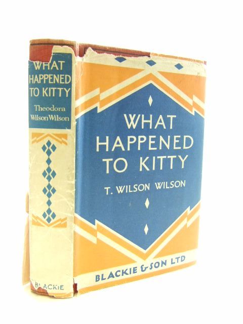 Photo of WHAT HAPPENED TO KITTY written by Wilson, Theodora Wilson published by Blackie &amp; Son Ltd. (STOCK CODE: 1206115)  for sale by Stella & Rose's Books