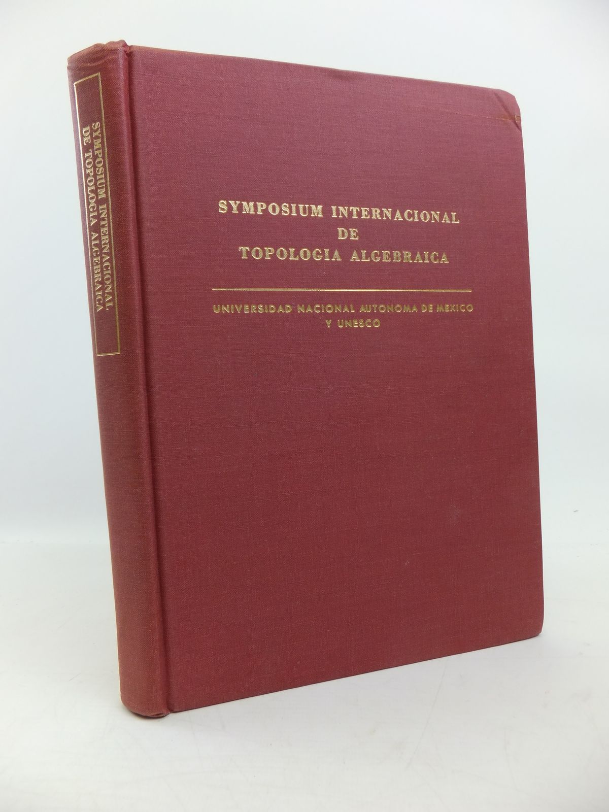 Photo of SYMPOSIUM INTERNACIONAL DE TOPOLOGIA ALGEBRAICA published by La Universidade Nacional Autonoma De Mexico (STOCK CODE: 1208170)  for sale by Stella & Rose's Books