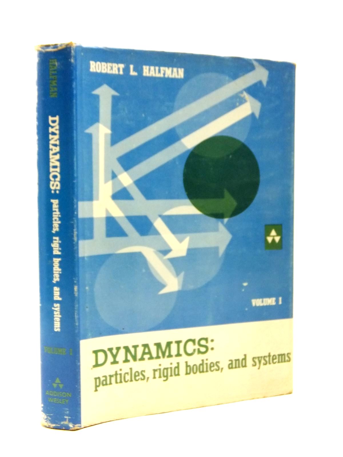 Photo of DYNAMICS: PARTICLES, RIGID BODIES, AND SYSTEMS written by Halfman, Robert L. published by Addison-Wesley Publishing Company Inc. (STOCK CODE: 1208357)  for sale by Stella & Rose's Books