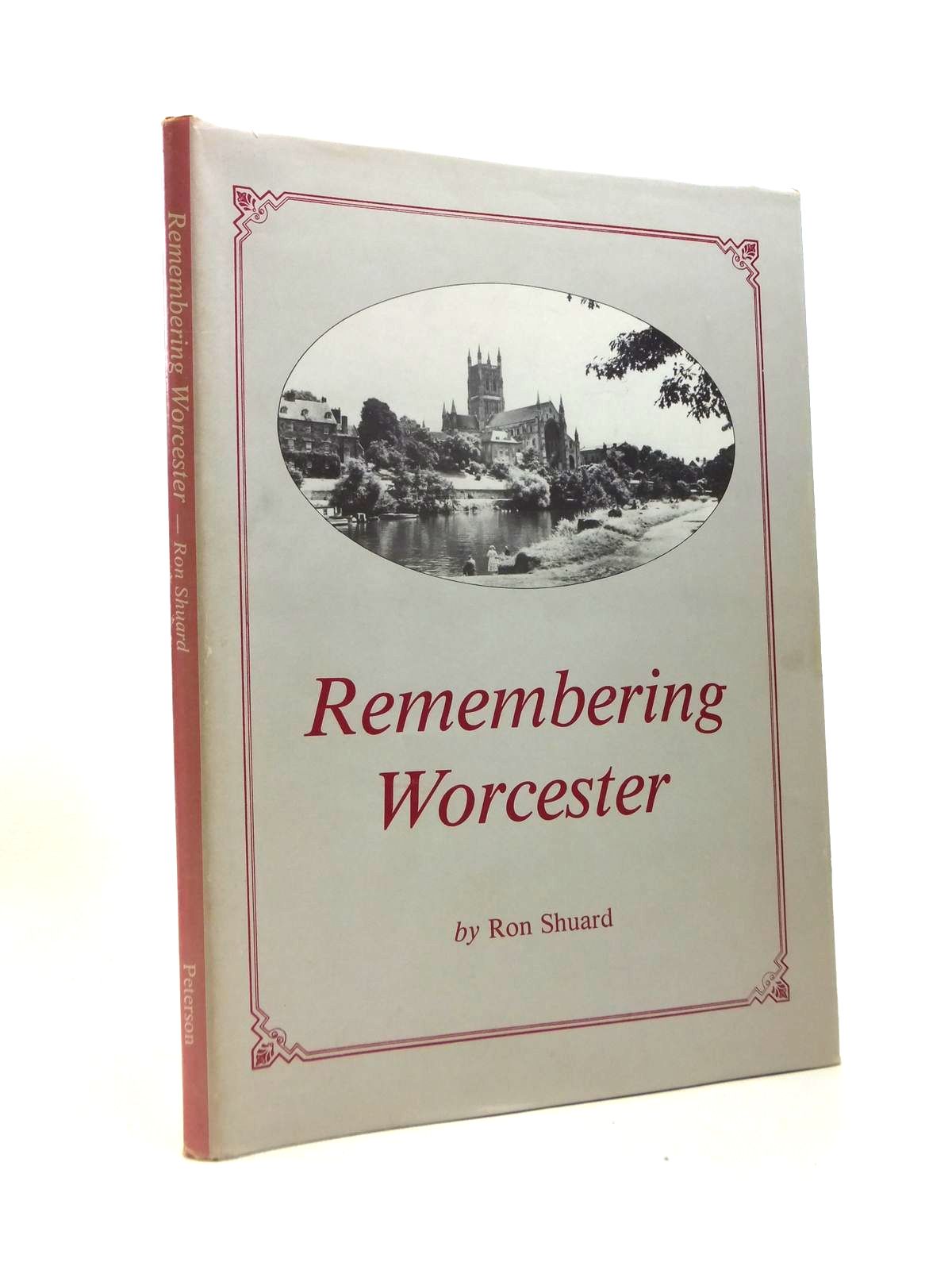 Photo of REMEMBERING WORCESTER written by Shuard, Ron published by Peterson Publishing Company Limited (STOCK CODE: 1208579)  for sale by Stella & Rose's Books