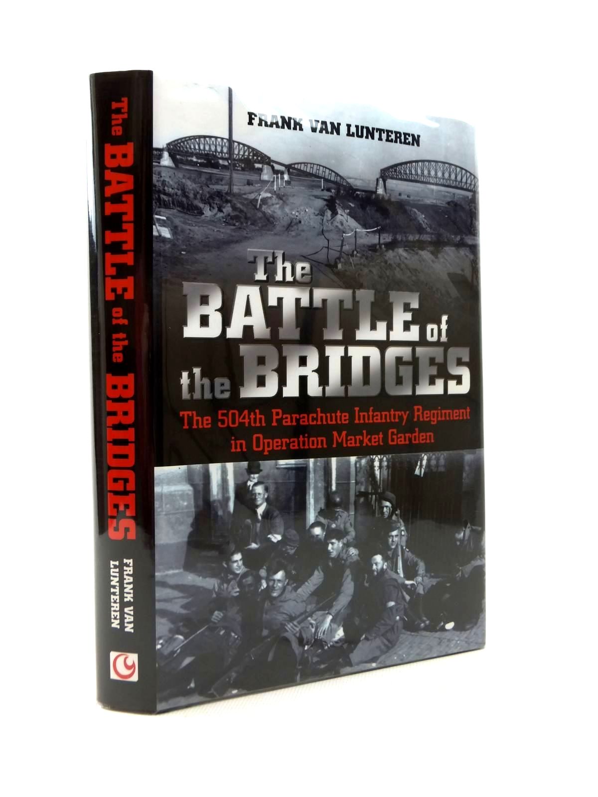 Photo of THE BATTLE OF THE BRIDGES written by Van Lunteren, Frank published by Casemate (STOCK CODE: 1208869)  for sale by Stella & Rose's Books