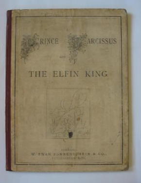 Photo of PRINCE NARCISSUS AND THE ELFIN KING published by W. Swan Sonnenschein & Co. (STOCK CODE: 1301523)  for sale by Stella & Rose's Books