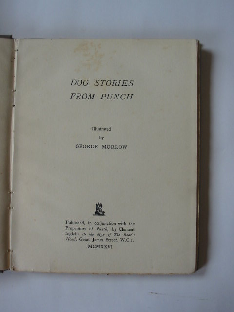 Photo of DOG STORIES FROM PUNCH written by Beercroft, A.E.
Brightwell, L.R.
Lucas, E.V.
Milne, A.A.
et al,  illustrated by Morrow, George published by Clement Ingleby (STOCK CODE: 1302820)  for sale by Stella & Rose's Books