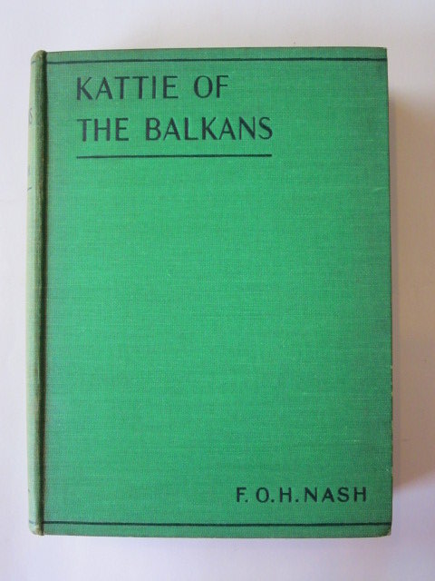 Photo of KATTIE OF THE BALKANS written by Nash, F.O.H. illustrated by Pollock, J.M. published by Frederick Warne &amp; Co Ltd. (STOCK CODE: 1304903)  for sale by Stella & Rose's Books