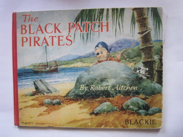 Photo of THE BLACK PATCH PIRATES written by Aitchen, Robert illustrated by Aitchen, Robert published by Blackie &amp; Son Ltd. (STOCK CODE: 1305781)  for sale by Stella & Rose's Books