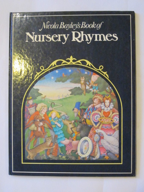 Photo of NICOLA BAYLEY'S BOOK OF NURSERY RHYMES illustrated by Bayley, Nicola published by Jonathan Cape (STOCK CODE: 1307490)  for sale by Stella & Rose's Books