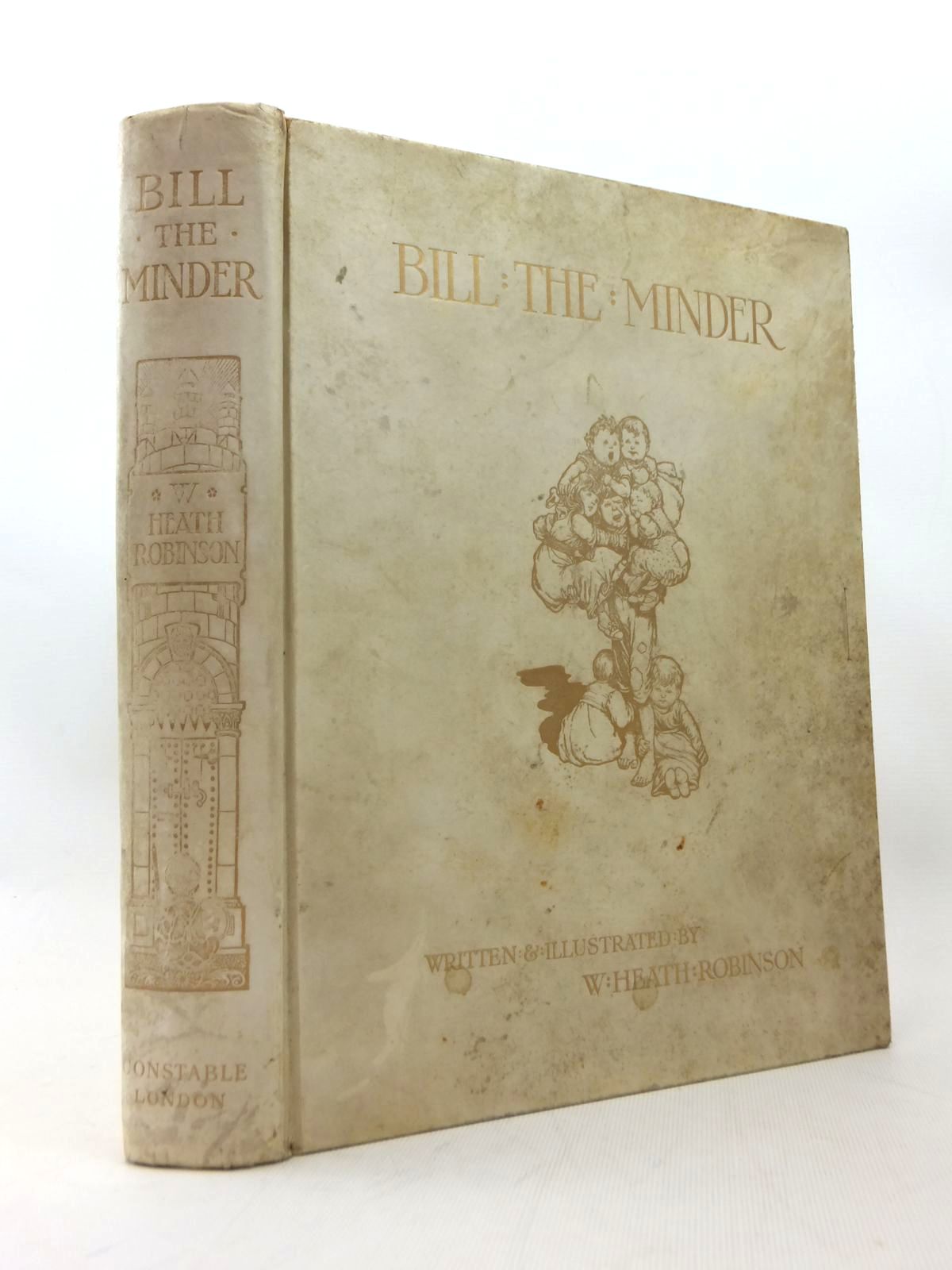Photo of BILL THE MINDER written by Robinson, W. Heath illustrated by Robinson, W. Heath published by Constable and Company Ltd. (STOCK CODE: 1314202)  for sale by Stella & Rose's Books