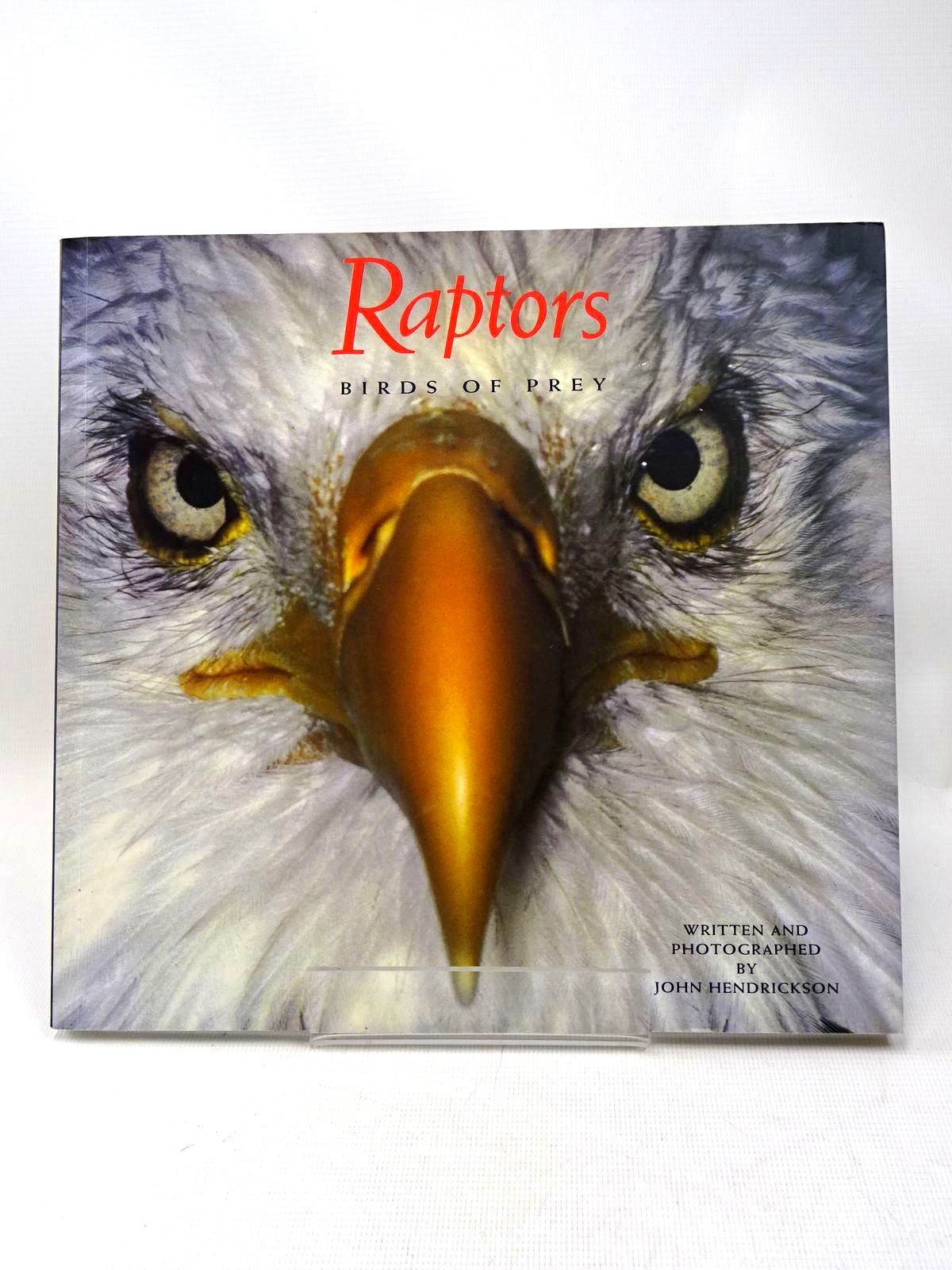 Photo of RAPTORS BIRDS OF PREY written by Hendrickson, John published by Chronicle Books (STOCK CODE: 1317460)  for sale by Stella & Rose's Books