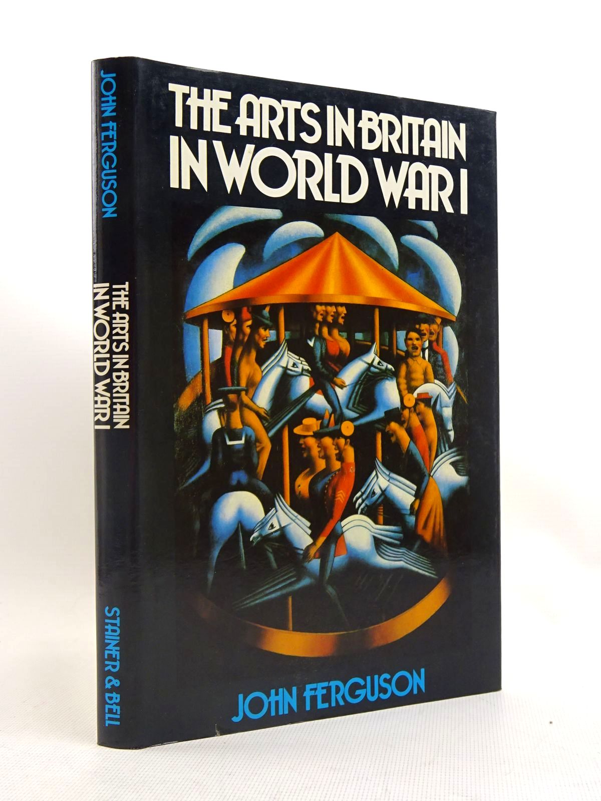 Photo of THE ARTS IN BRITAIN IN WORLD WAR I written by Ferguson, John published by Stainer &amp; Bell Ltd. (STOCK CODE: 1317547)  for sale by Stella & Rose's Books