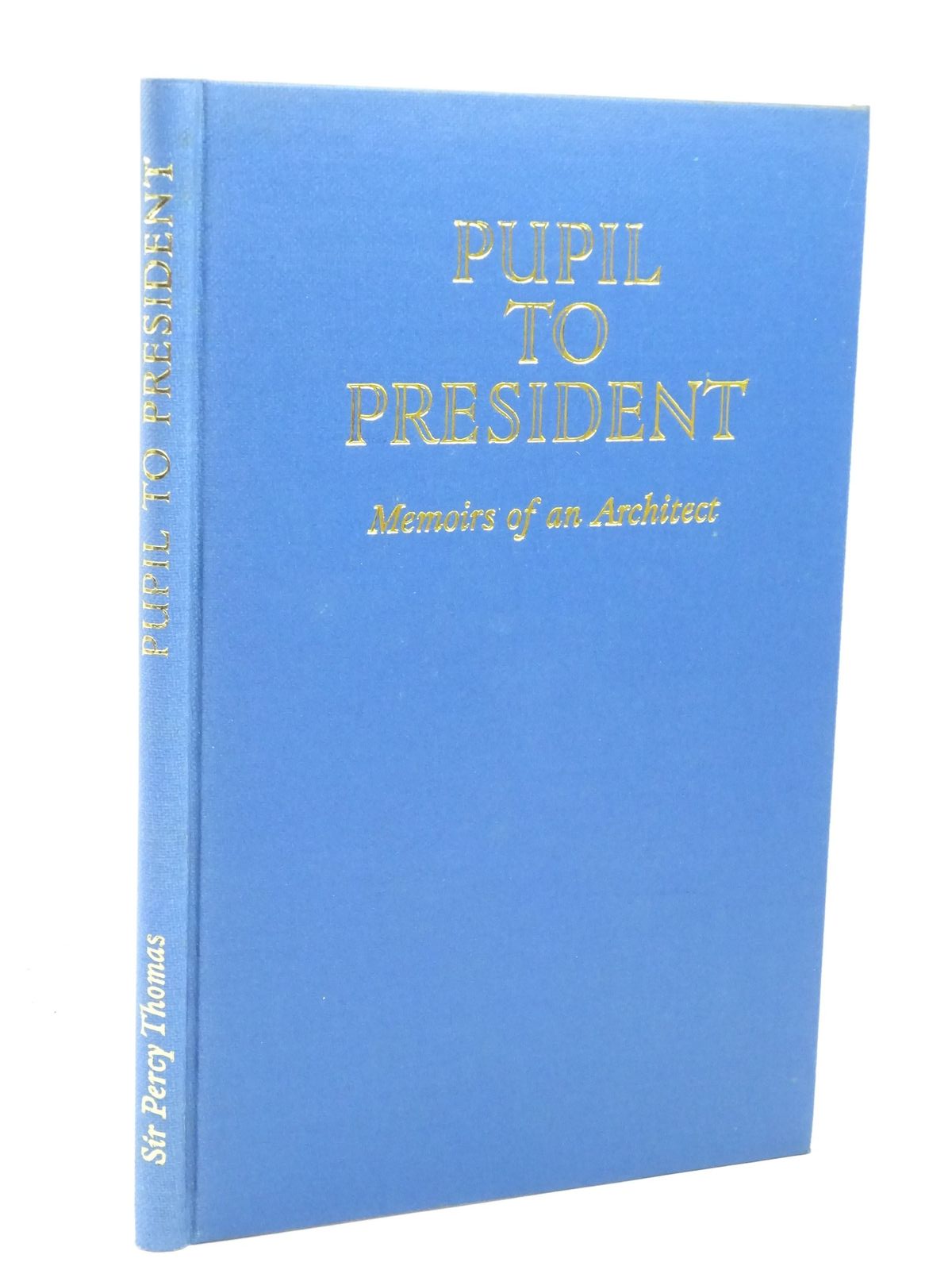 Photo of PUPIL TO PRESIDENT written by Thomas, Percy published by F. Lewis Publishers Limited (STOCK CODE: 1317973)  for sale by Stella & Rose's Books
