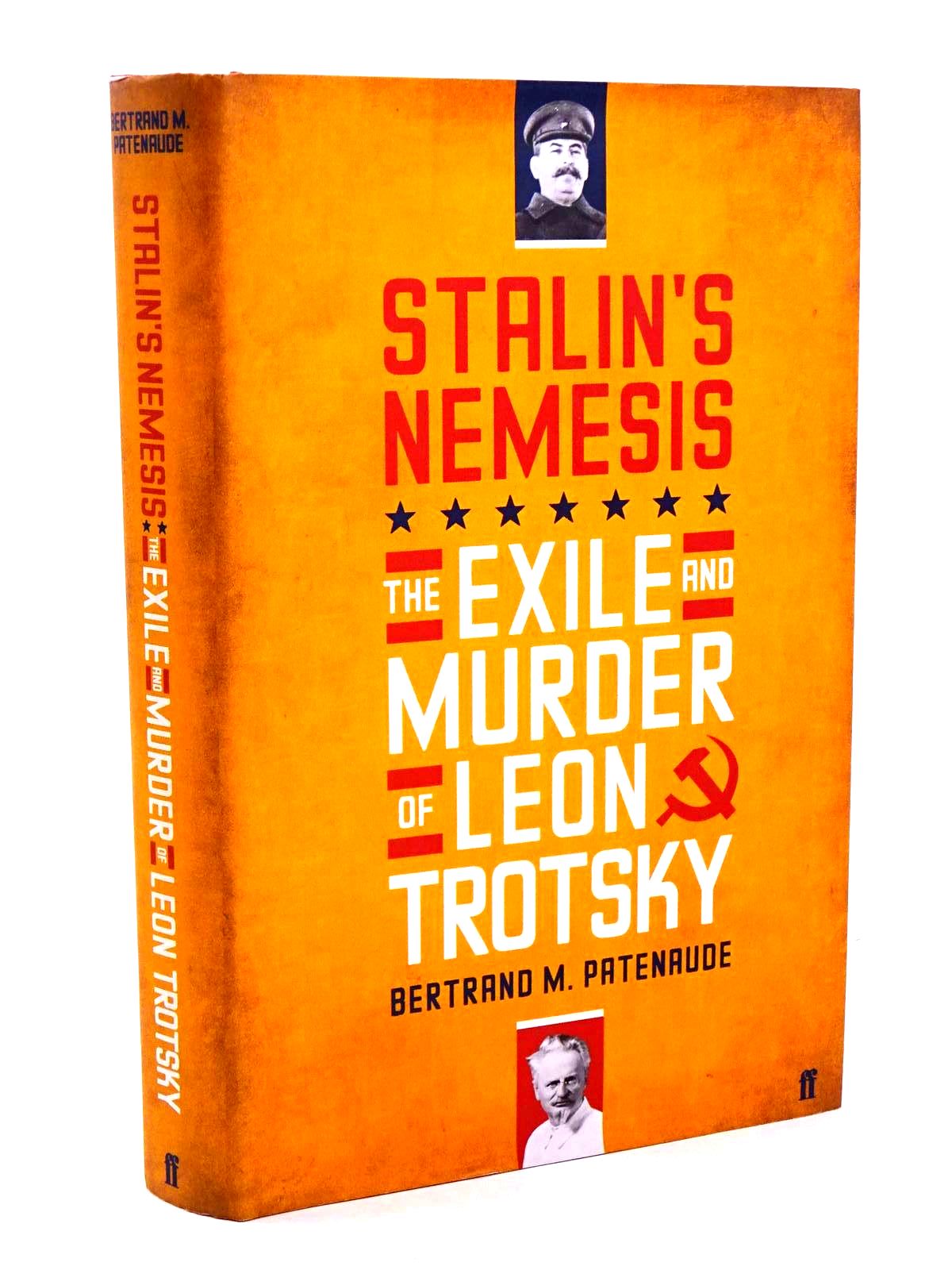 Photo of STALIN'S NEMESIS: THE EXILE AND MURDER OF LEON TROTSKY written by Patenaude, Bertrand M. published by Faber &amp; Faber (STOCK CODE: 1318387)  for sale by Stella & Rose's Books