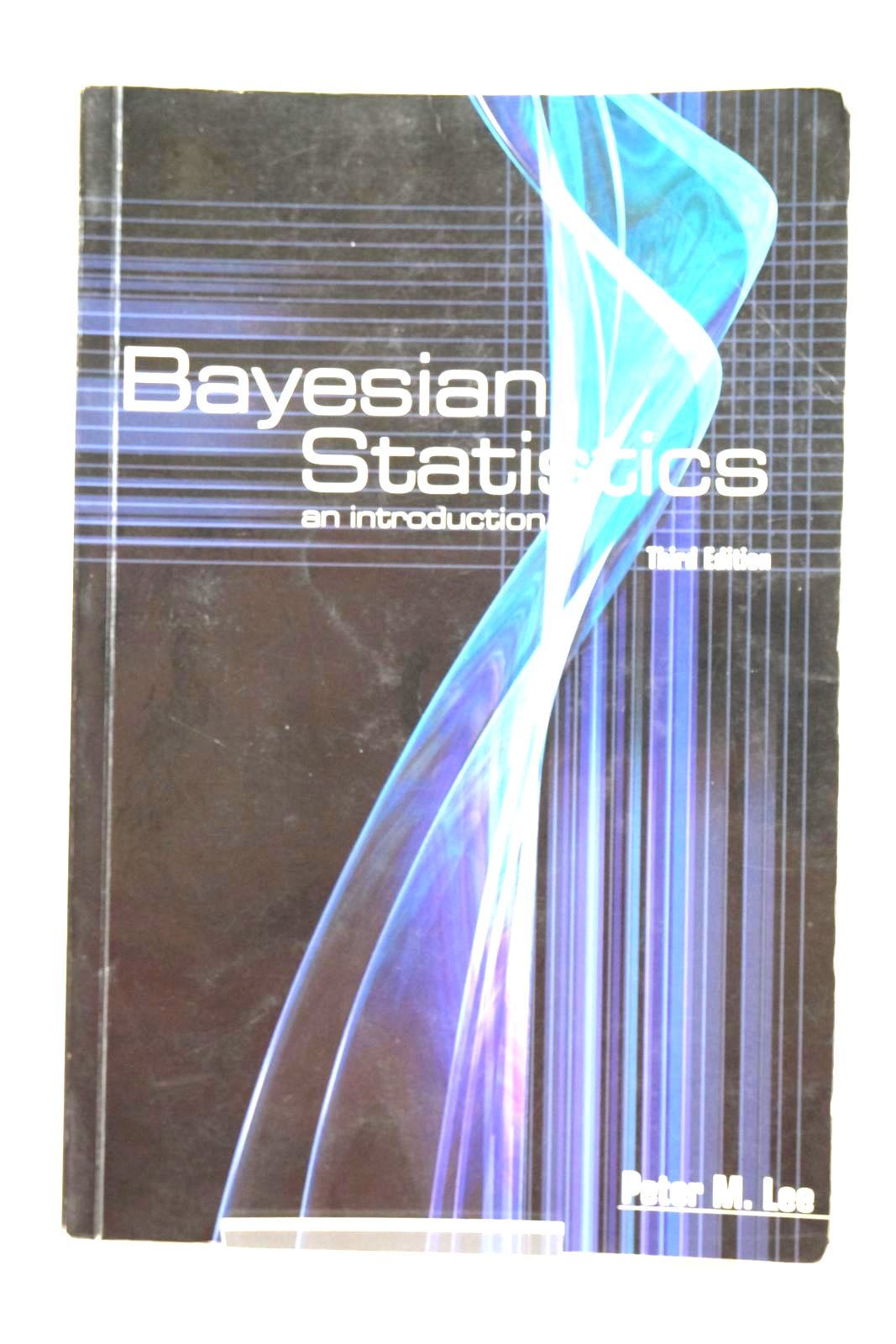 Photo of BAYESIAN STATISTICS AN INTRODUCTION written by Lee, Peter M. published by Arnold (STOCK CODE: 1319624)  for sale by Stella & Rose's Books
