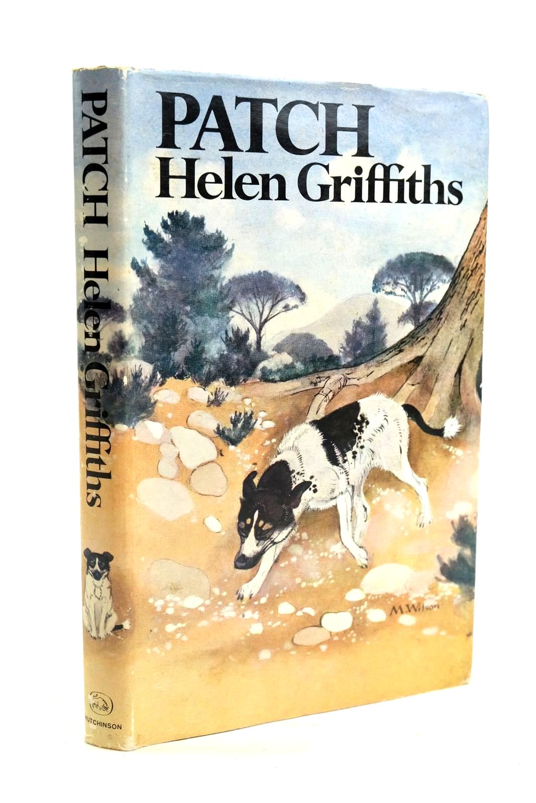 Photo of PATCH written by Griffiths, Helen illustrated by Wilson, Maurice published by Hutchinson of London (STOCK CODE: 1319691)  for sale by Stella & Rose's Books