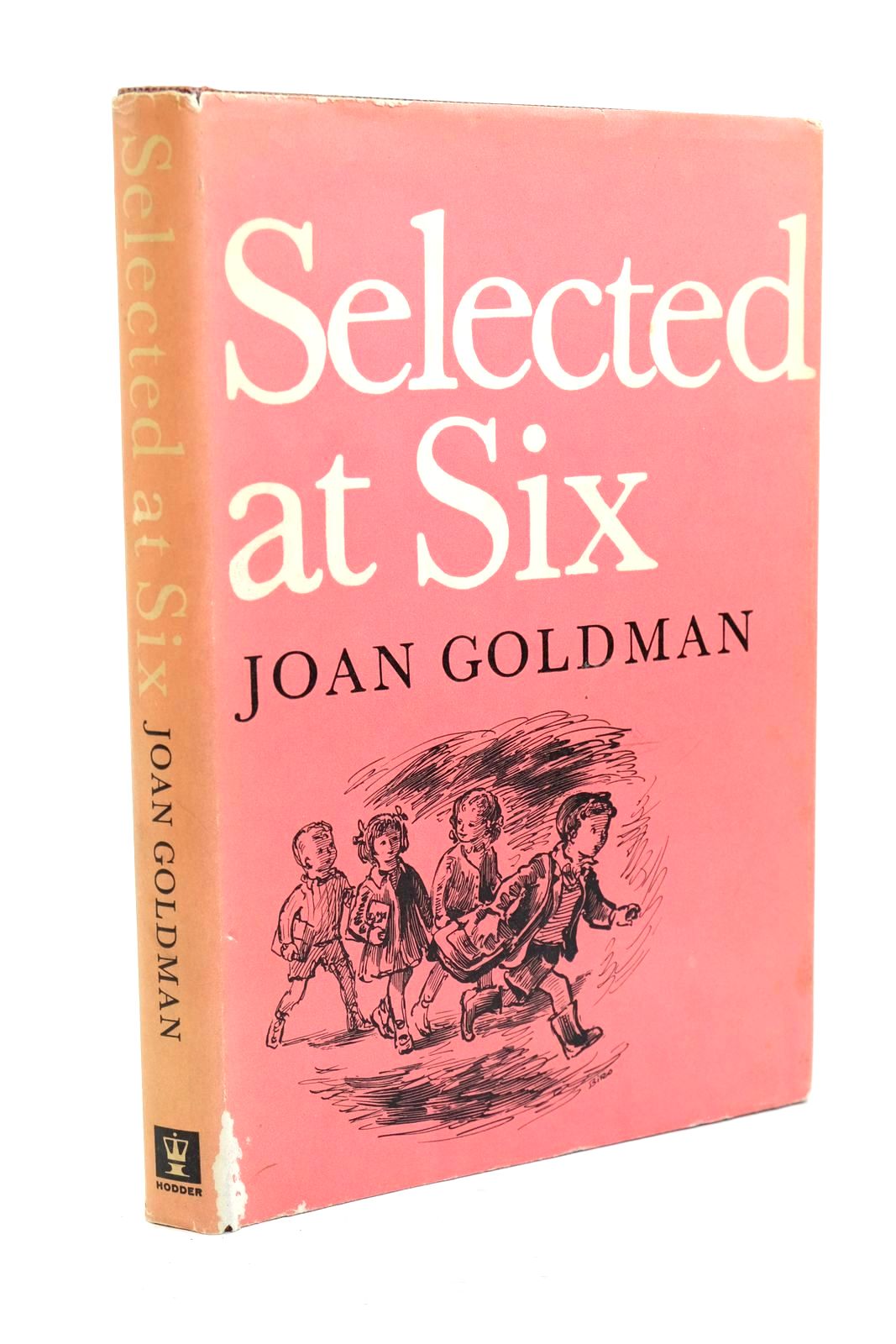 Photo of SELECTED AT SIX written by Goldman, Joan illustrated by Biro,  published by Hodder &amp; Stoughton (STOCK CODE: 1321140)  for sale by Stella & Rose's Books