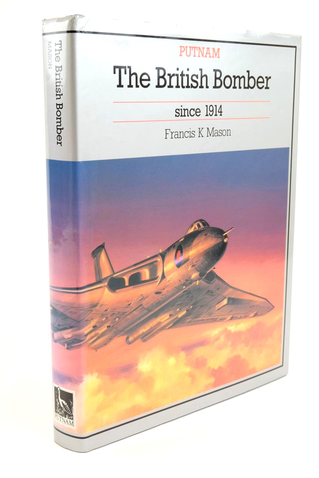Photo of THE BRITISH BOMBER SINCE 1914 written by Mason, Francis K. published by Putnam Aeronautical Books (STOCK CODE: 1322047)  for sale by Stella & Rose's Books