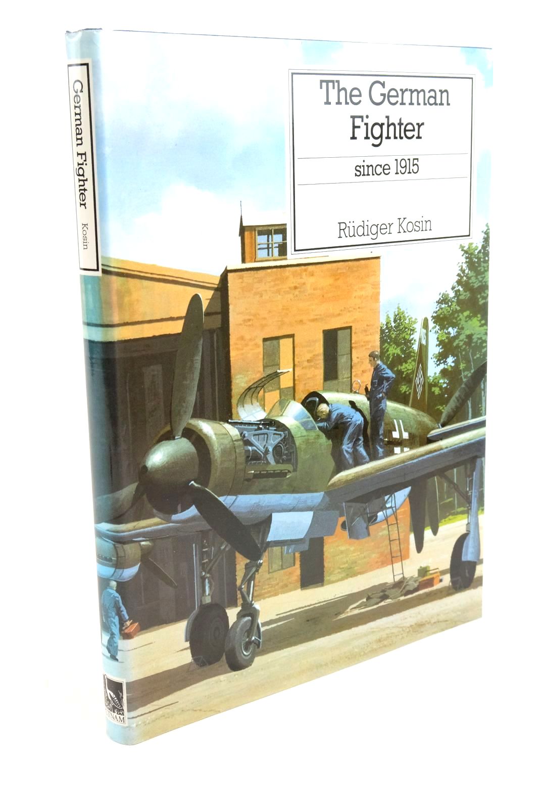 Photo of THE GERMAN FIGHTER SINCE 1915 written by Kosin, Rudiger published by Putnam (STOCK CODE: 1322052)  for sale by Stella & Rose's Books