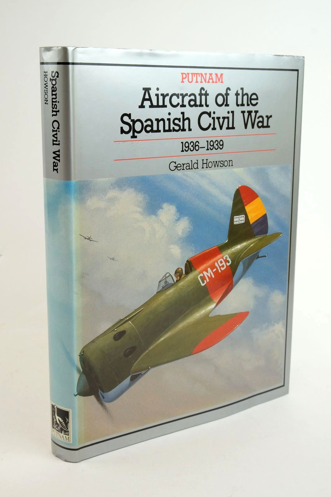 Photo of AIRCRAFT OF THE SPANISH CIVIL WAR 1936-39 written by Howson, Gerald published by Putnam (STOCK CODE: 1322055)  for sale by Stella & Rose's Books