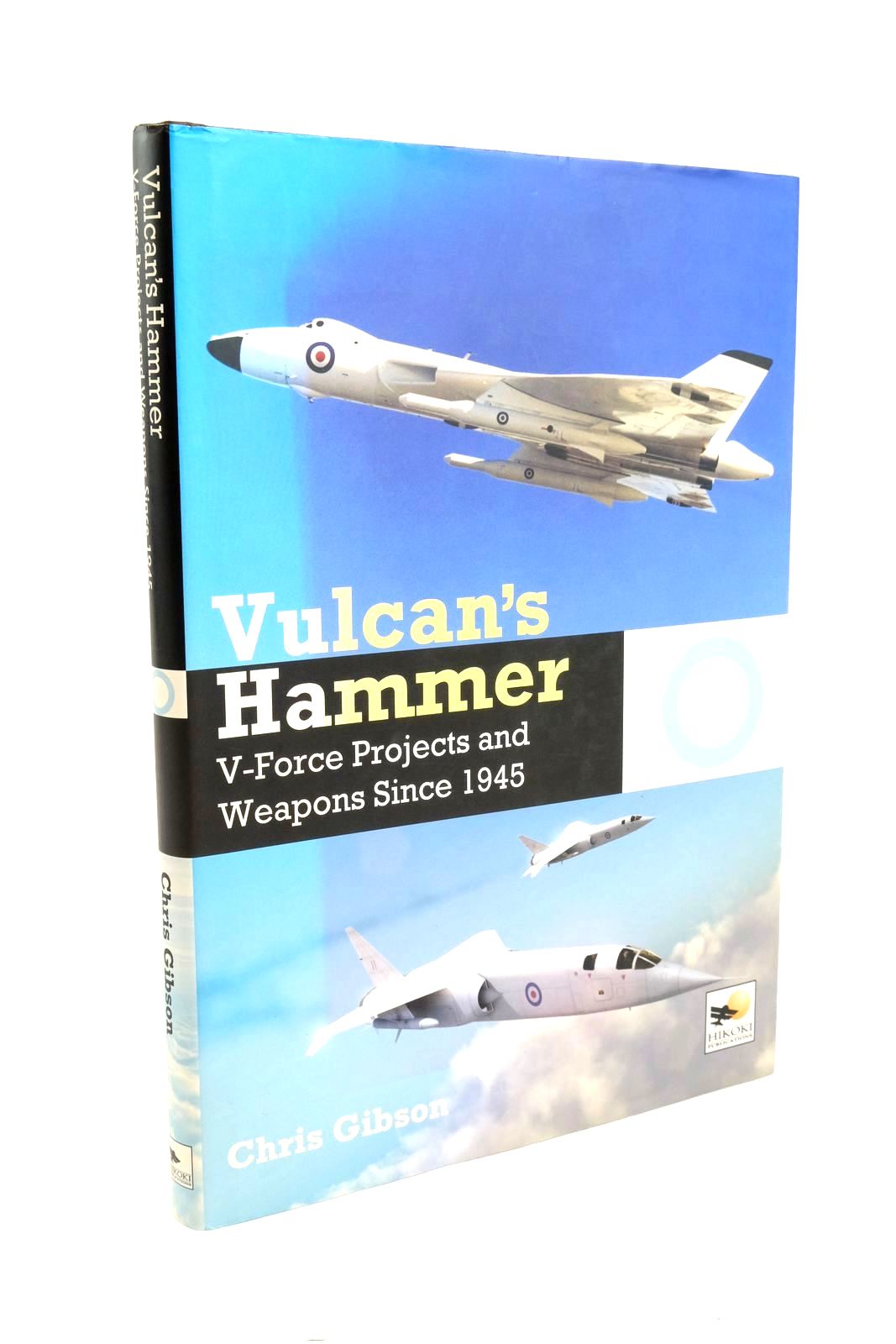 Photo of VULCAN'S HAMMER V-FORCE PROJECTS AND WEAPONS SINCE 1945 written by Gibson, Chris published by Hikoki Publications (STOCK CODE: 1322181)  for sale by Stella & Rose's Books