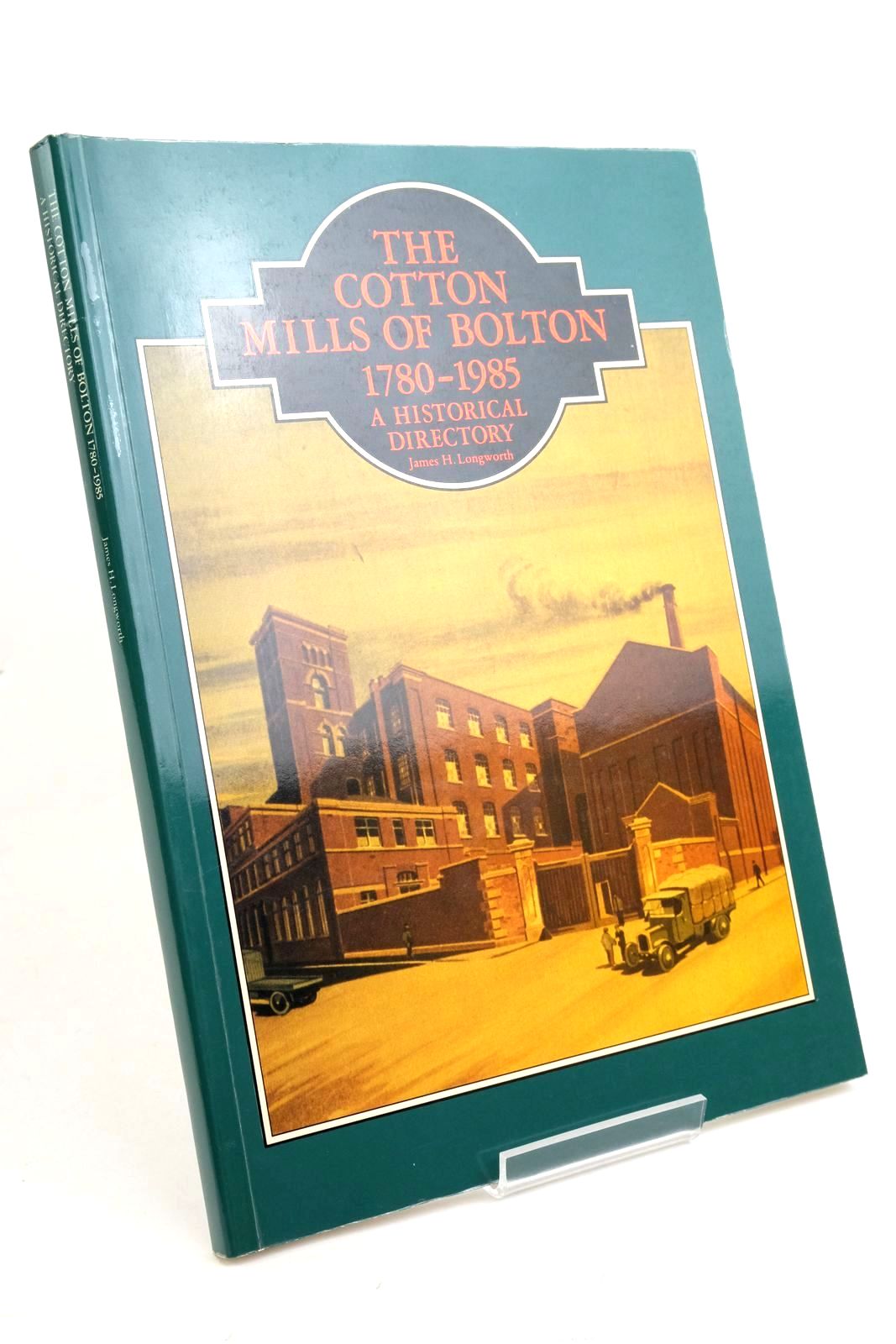 Photo of THE COTTON MILLS OF BOLTON 1780-1985 A HISTORICAL DIRECTORY written by Longworth, James H. published by Bolton Museum And Art Gallery (STOCK CODE: 1322444)  for sale by Stella & Rose's Books