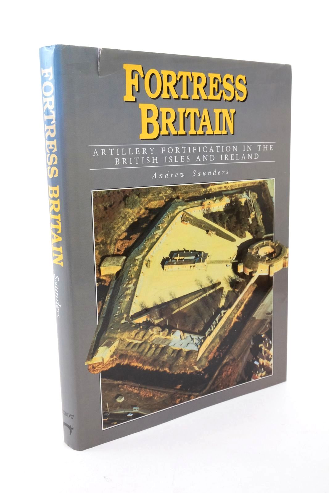 Fortress Britain: Artillery Fortification In The British Isles and Ireland