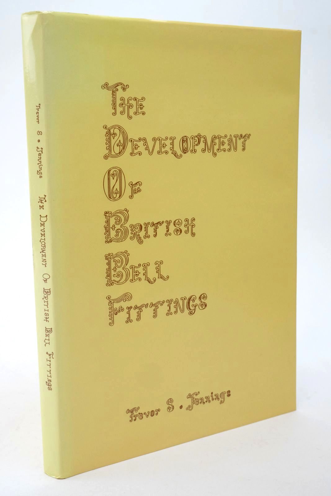 Photo of THE DEVELOPMENT OF BRITISH BELLFITTINGS written by Jennings, Trevor S. illustrated by Jennings, Emma published by Trevor S. Jennings (STOCK CODE: 1322486)  for sale by Stella & Rose's Books