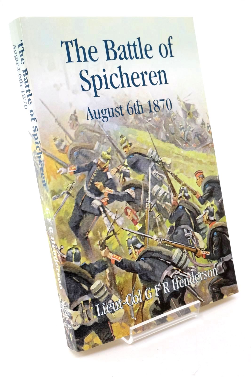 Photo of THE BATTLE OF SPICHEREN AUGUST 6TH 1870 AND THE EVENTS THAT PRECEDED IT- Stock Number: 1322532