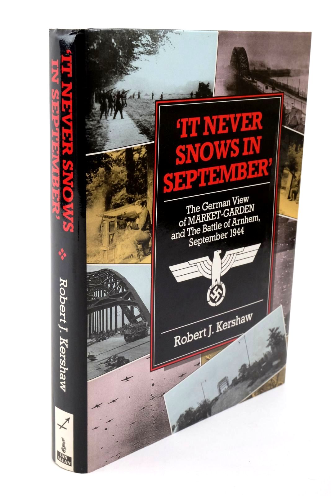 Photo of 'IT NEVER SNOWS IN SEPTEMBER' THE GERMAN VIEW OF MARKET-GARDEN AND THE BATTLE OF ARNHEM SEPTEMBER 1944- Stock Number: 1322535