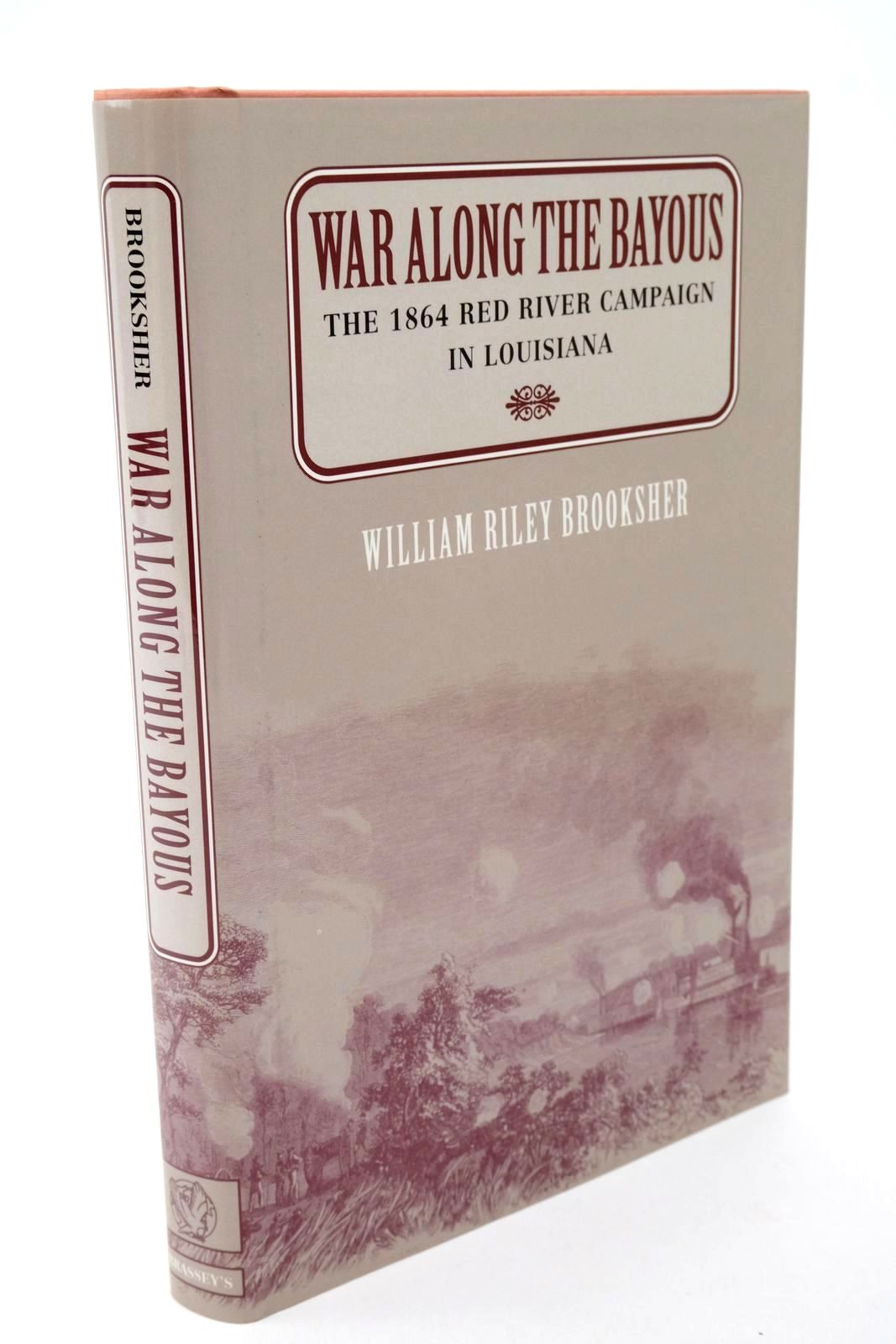 Photo of WAR ALONG THE BAYOUS THE 1864 RED RIVER CAMPAIGN IN LOUISIANA written by Brooksher, William Riley published by Brassey's (STOCK CODE: 1322540)  for sale by Stella & Rose's Books