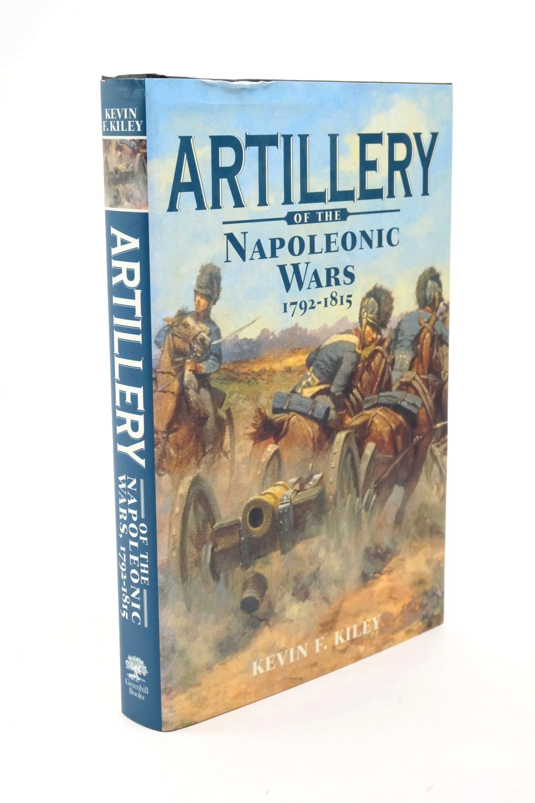 Photo of ARTILLERY OF THE NAPOLEONIC WARS 1792-1815 written by Kiley, Kevin F. published by Greenhill Books (STOCK CODE: 1322601)  for sale by Stella & Rose's Books