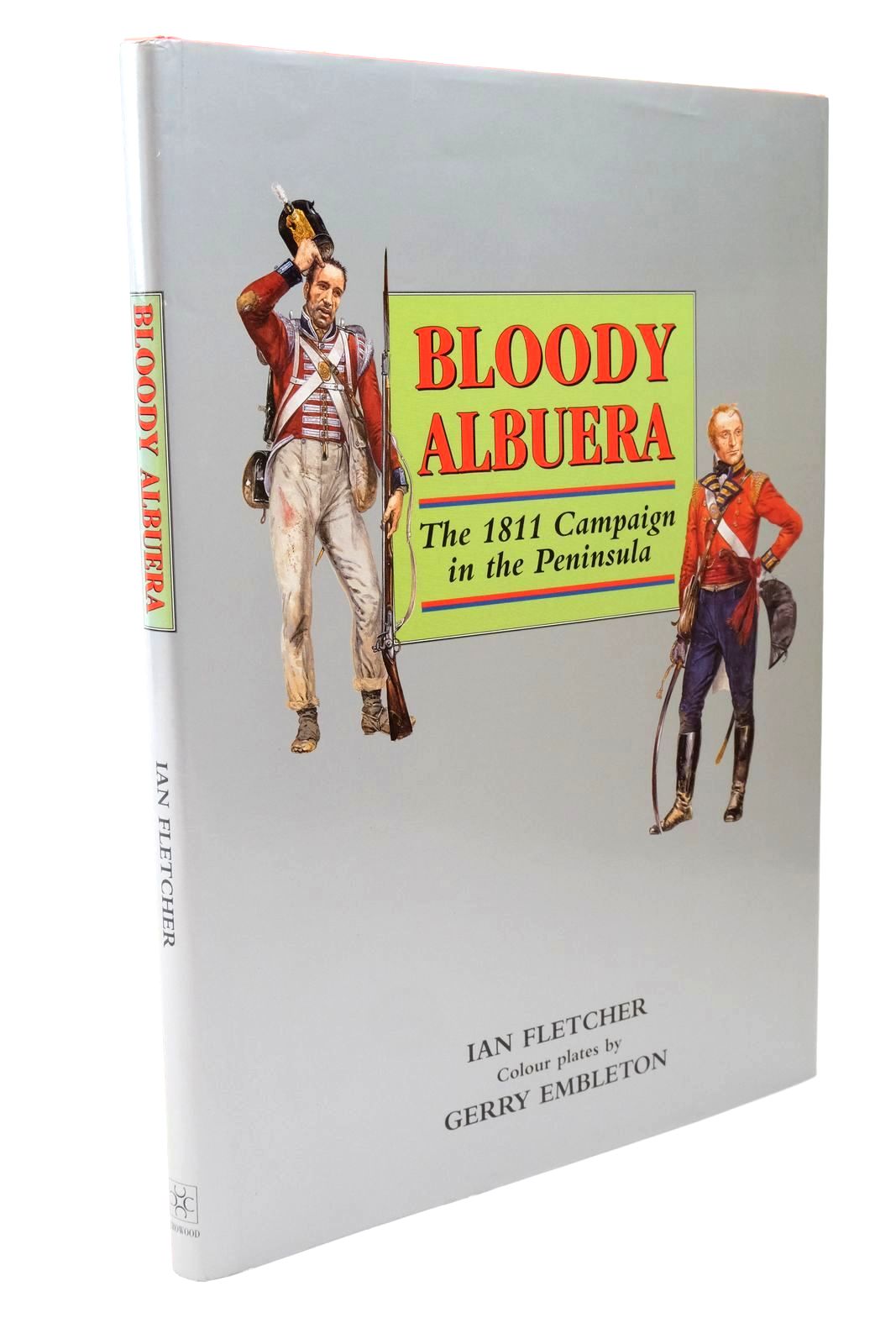 Photo of BLOODY ALBUERA: THE 1811 CAMPAIGN IN THE PENINSULA written by Fletcher, Ian illustrated by Embleton, Gerry published by The Crowood Press (STOCK CODE: 1322629)  for sale by Stella & Rose's Books
