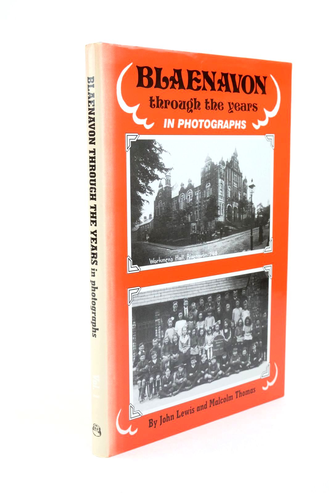 Photo of BLAENAVON THROUGH THE YEARS IN PHOTOGRAPHS VOLUME I written by Lewis, John Thomas, Malcolm published by Old Bakehouse Publications (STOCK CODE: 1322819)  for sale by Stella & Rose's Books