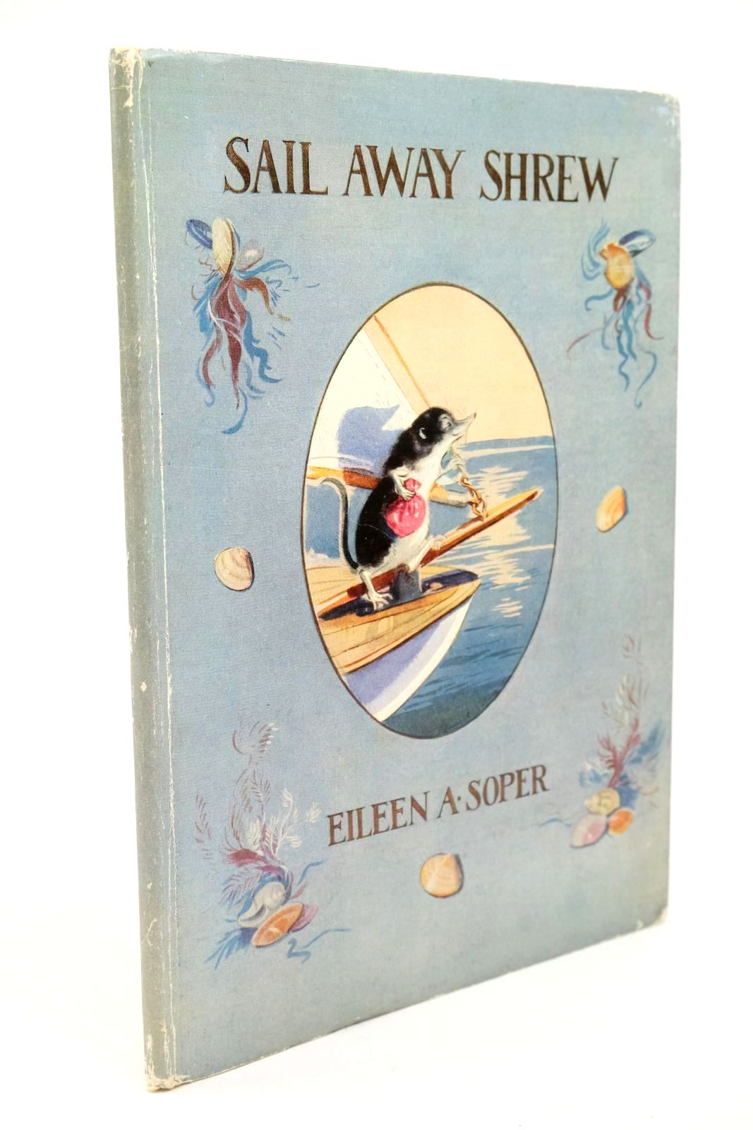 Photo of SAIL AWAY SHREW written by Soper, Eileen illustrated by Soper, Eileen published by Macmillan &amp; Co. Ltd. (STOCK CODE: 1322925)  for sale by Stella & Rose's Books