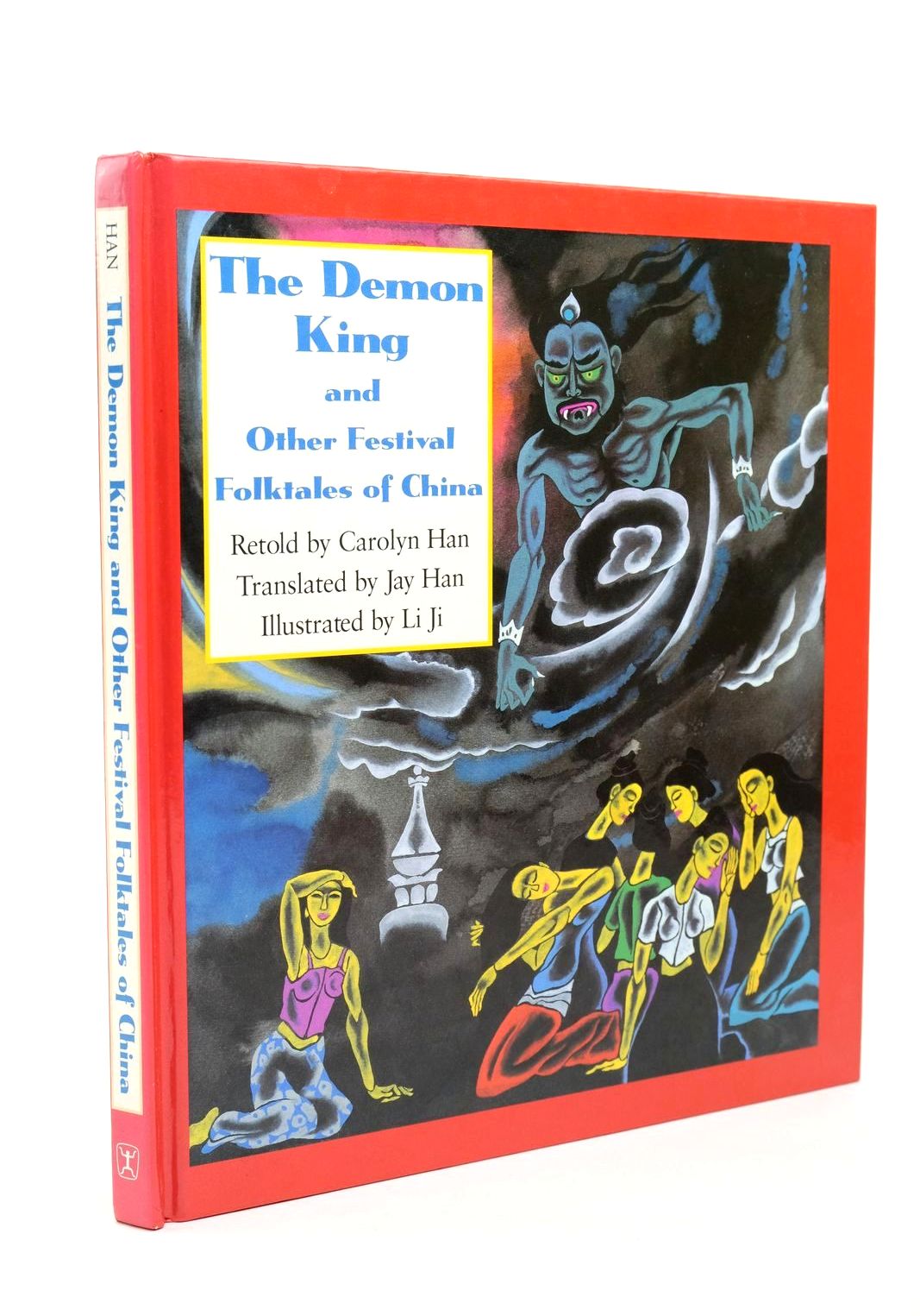 Photo of THE DEMON KING AND OTHER FESTIVAL FOLKTALES OF CHINA written by Han, Carolyn Han, Jay illustrated by Ji, Li published by University of Hawaii Press (STOCK CODE: 1323026)  for sale by Stella & Rose's Books