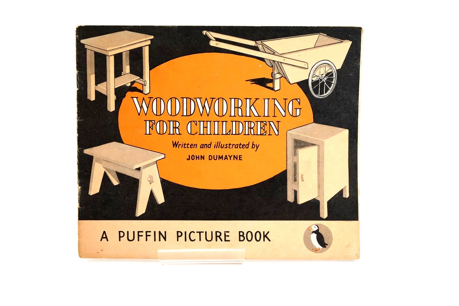 Photo of WOODWORKING FOR CHILDREN written by Dumayne, John illustrated by Dumayne, John published by Penguin Books Ltd (STOCK CODE: 1323323)  for sale by Stella & Rose's Books