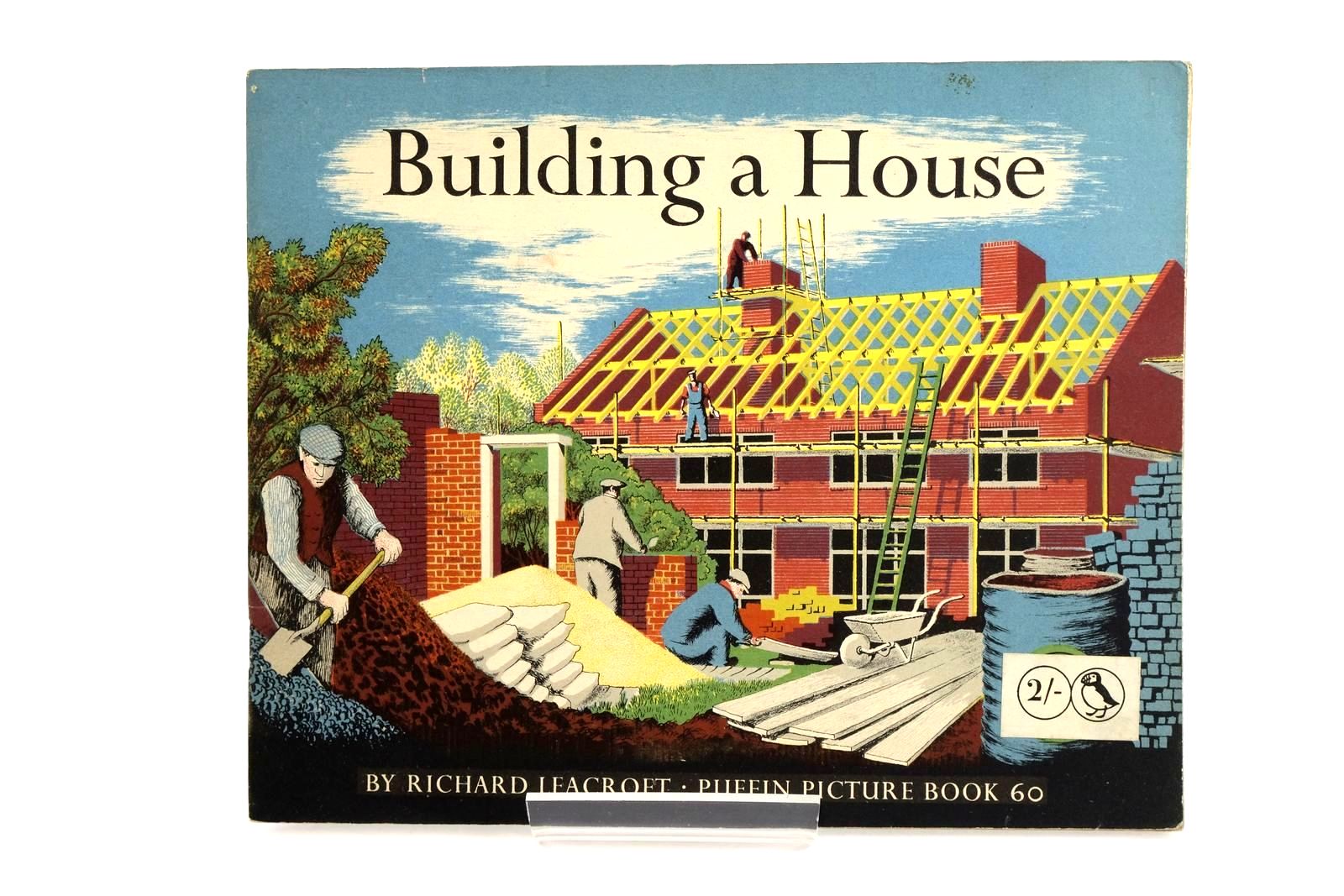 Photo of BUILDING A HOUSE written by Leacroft, Richard illustrated by Leacroft, Richard published by Penguin (STOCK CODE: 1323326)  for sale by Stella & Rose's Books