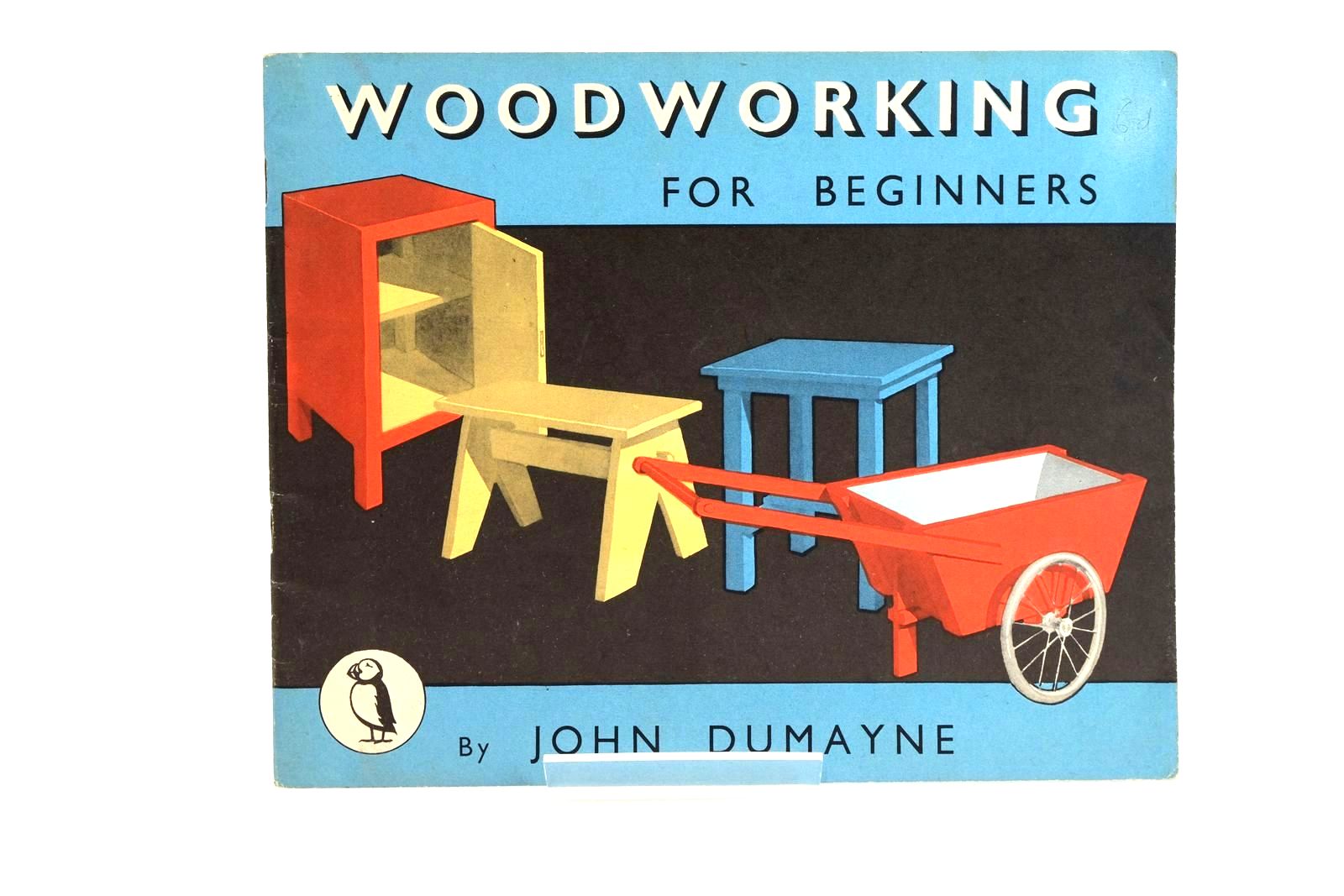 Photo of WOODWORKING FOR BEGINNERS written by Dumayne, John illustrated by Dumayne, John published by Penguin (STOCK CODE: 1323334)  for sale by Stella & Rose's Books
