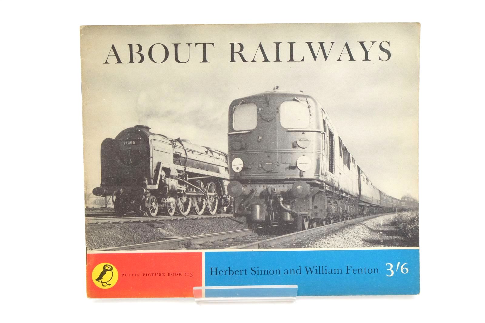 Photo of ABOUT RAILWAYS written by Simon, Herbert
Fenton, William published by Penguin Books Ltd (STOCK CODE: 1323611)  for sale by Stella & Rose's Books