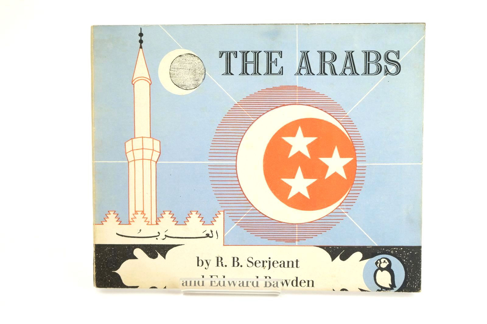 Photo of THE ARABS written by Serjeant, R.B. illustrated by Bawden, Edward published by Penguin Books Ltd (STOCK CODE: 1323674)  for sale by Stella & Rose's Books
